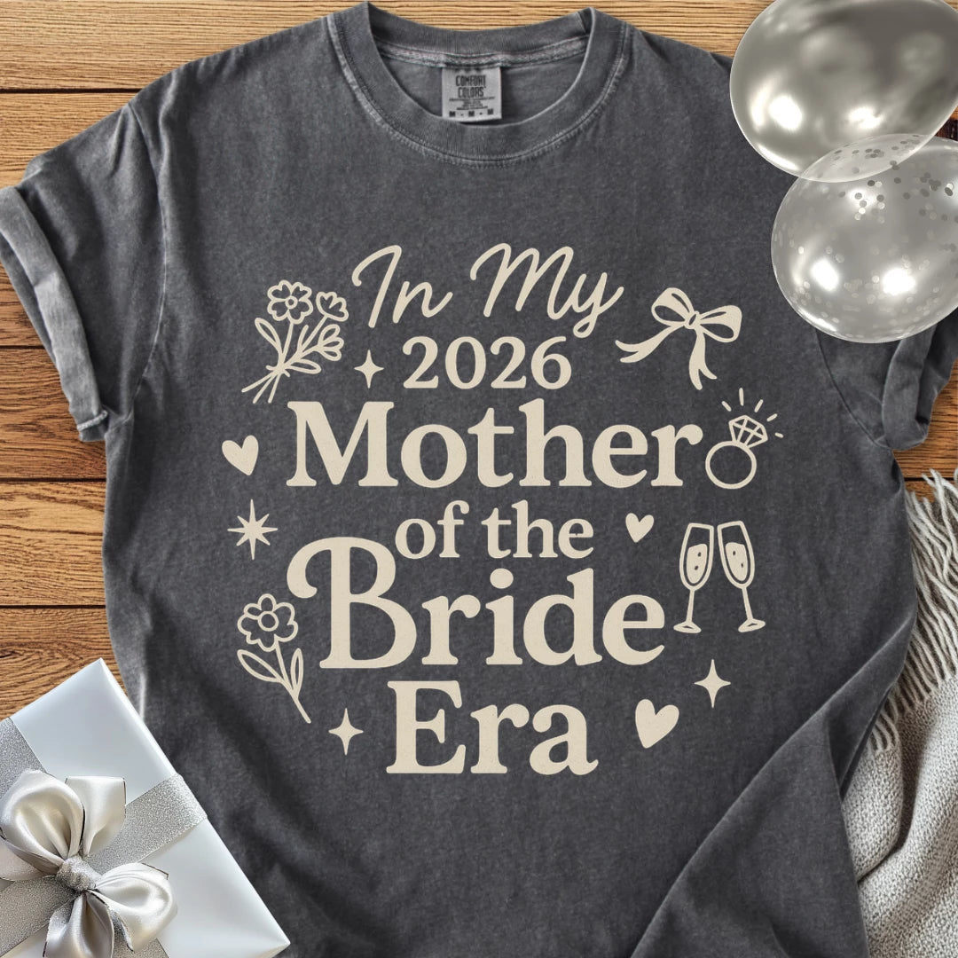 In My 2026 Mother of the Bride Era - Premium  Wedding T-Shirt