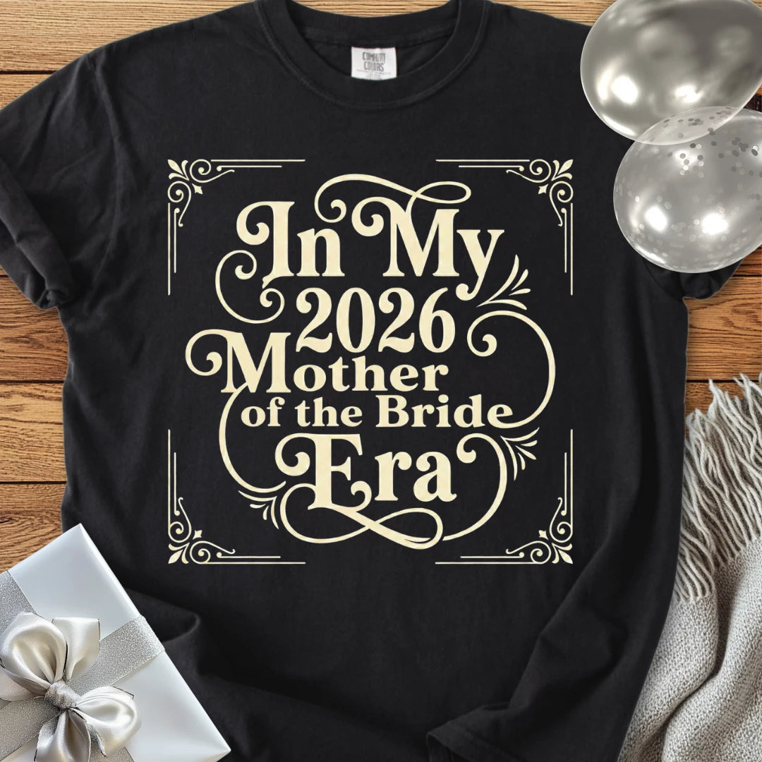 In My 2026 Mother of the Bride Era - Premium Wedding T-Shirt