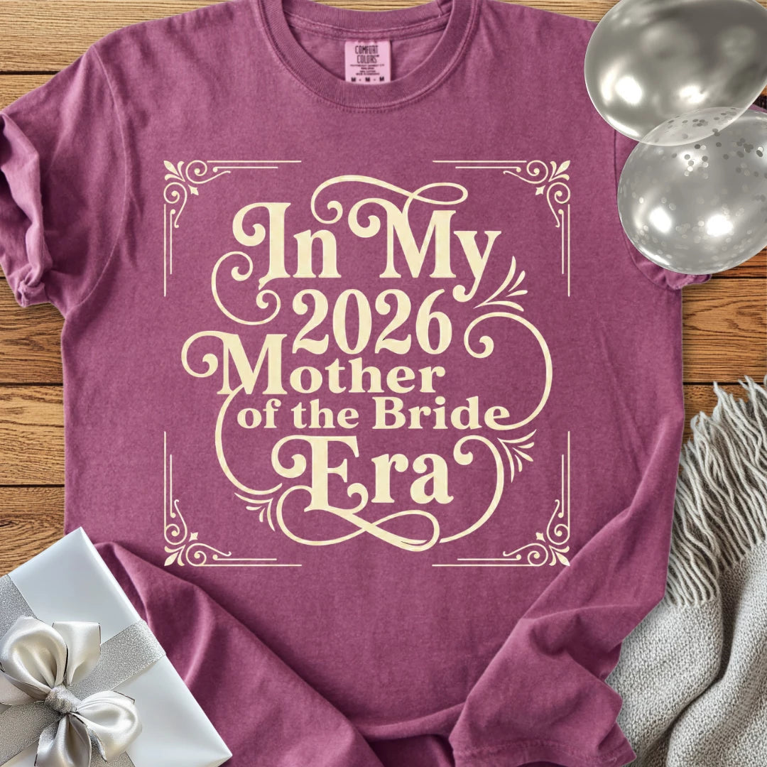 In My 2026 Mother of the Bride Era - Premium Wedding T-Shirt