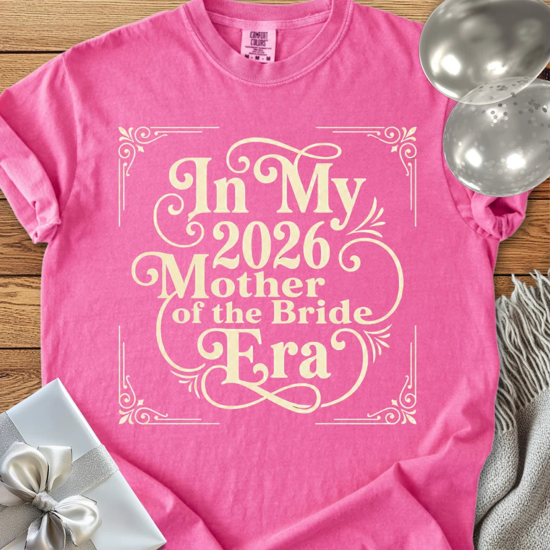 In My 2026 Mother of the Bride Era - Premium Wedding T-Shirt