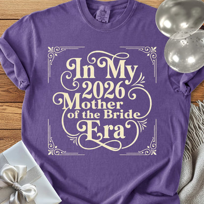 In My 2026 Mother of the Bride Era - Premium Wedding T-Shirt