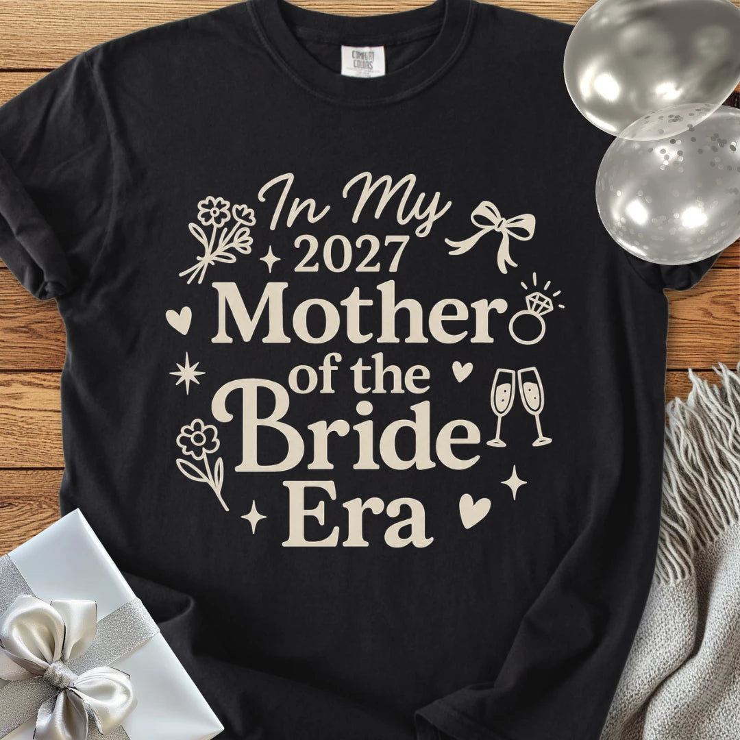 In My 2027 Mother of the Bride Era - Premium Wedding T-Shirt