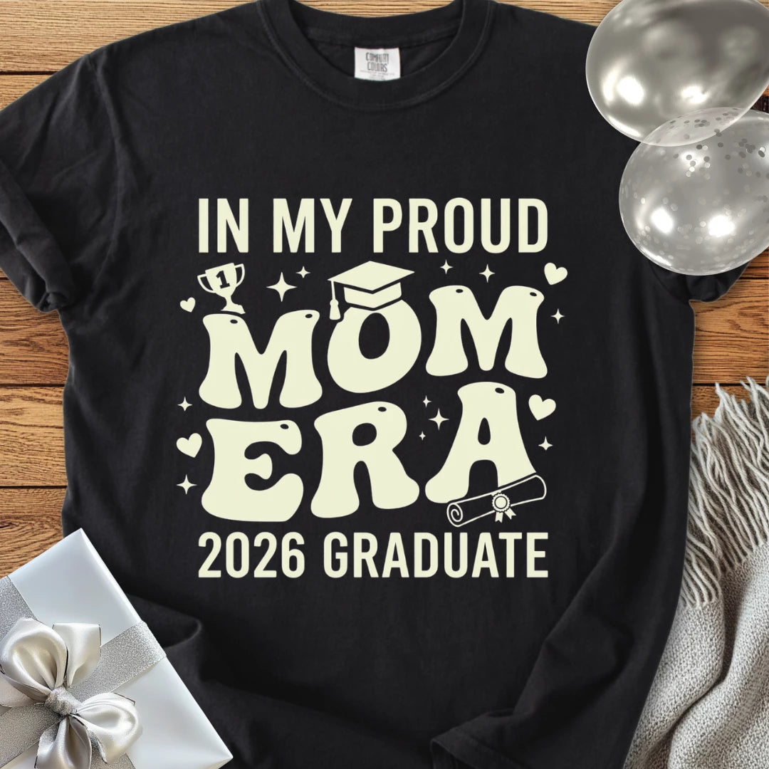 In My Proud Mom Era, 2026 Graduate - Premium T-Shirt