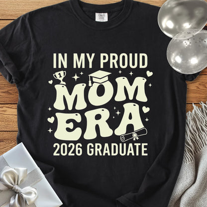In My Proud Mom Era, 2026 Graduate - Premium T-Shirt