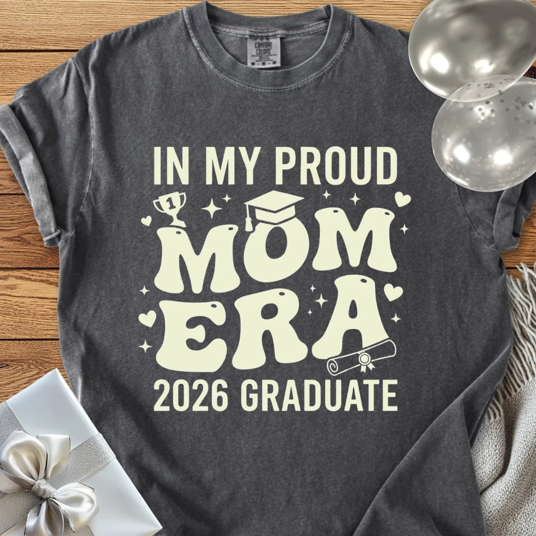 In My Proud Mom Era, 2026 Graduate - Premium T-Shirt