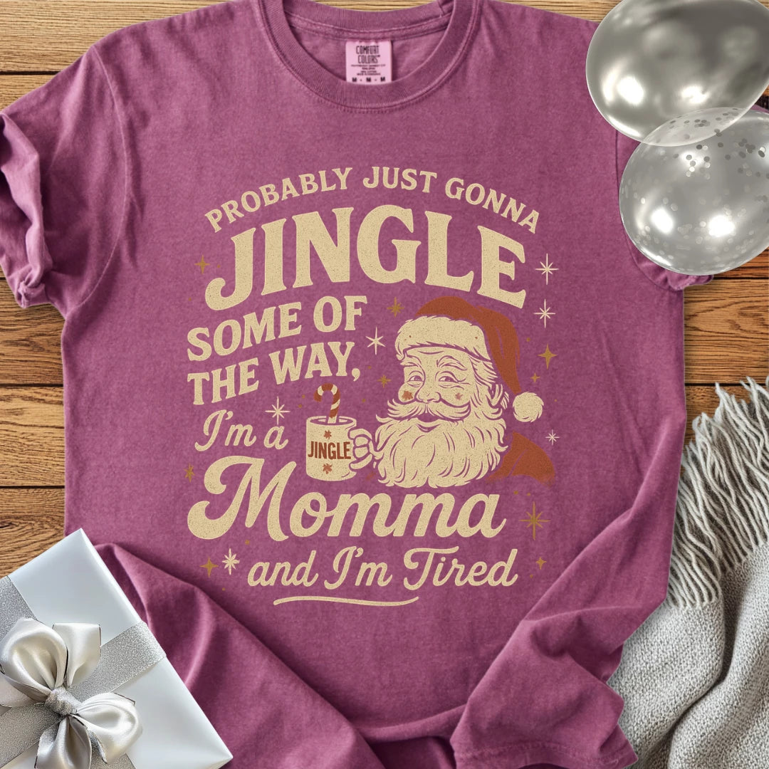 Probably Just Gonna Jingle Some of the Way, Tired Momma Premium Christmas T-Shirt