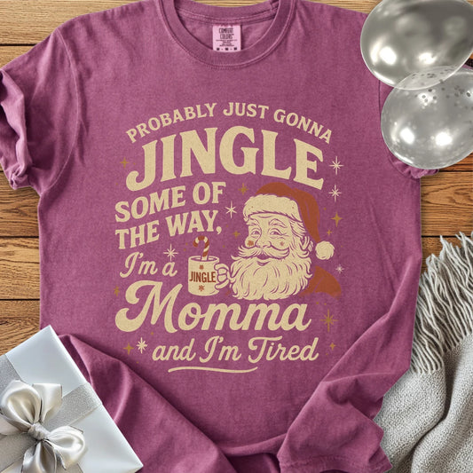 Probably Just Gonna Jingle Some of the Way, Tired Momma Premium Christmas T-Shirt