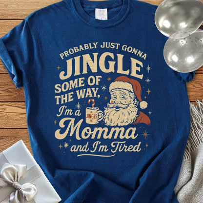 Probably Just Gonna Jingle Some of the Way, Tired Momma Premium Christmas T-Shirt