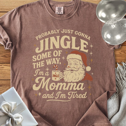 Probably Just Gonna Jingle Some of the Way, Tired Momma Premium Christmas T-Shirt