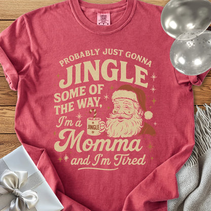 Probably Just Gonna Jingle Some of the Way, Tired Momma Premium Christmas T-Shirt