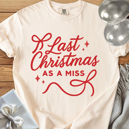 Last Christmas as Miss - Premium Engagement T-Shirt