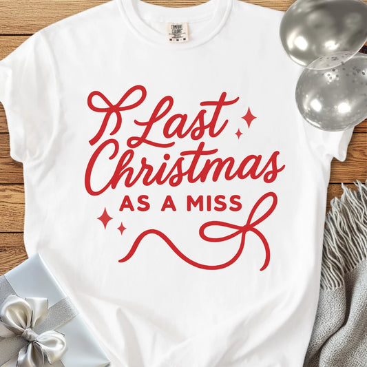Last Christmas as Miss - Premium Engagement T-Shirt