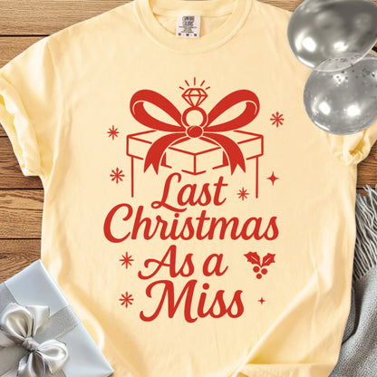 Last Christmas as Miss - Premium Engagement T-Shirt