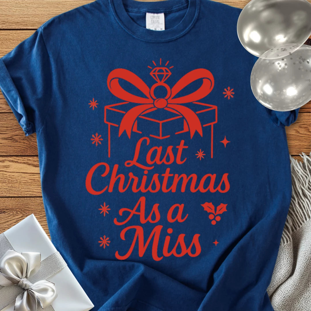 Last Christmas as Miss - Premium Engagement T-Shirt