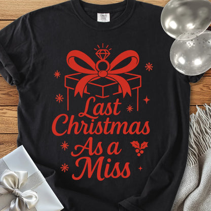 Last Christmas as Miss - Premium Engagement T-Shirt