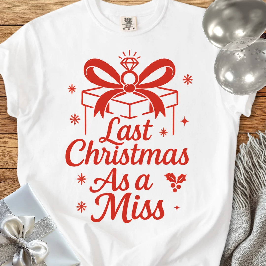 Last Christmas as Miss - Premium Engagement T-Shirt