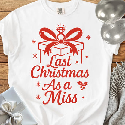 Last Christmas as Miss - Premium Engagement T-Shirt
