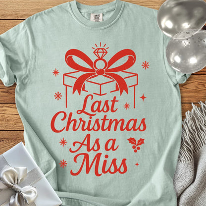 Last Christmas as Miss - Premium Engagement T-Shirt