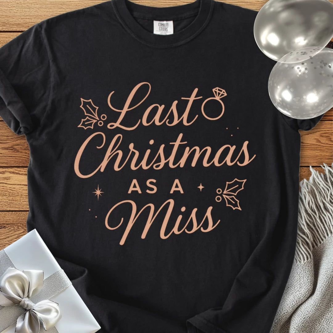 Last Christmas as Miss - Premium Engagement T-Shirt
