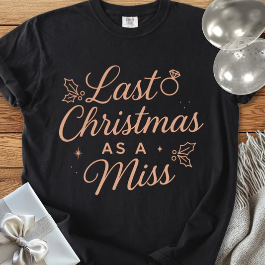Last Christmas as Miss - Premium Engagement T-Shirt