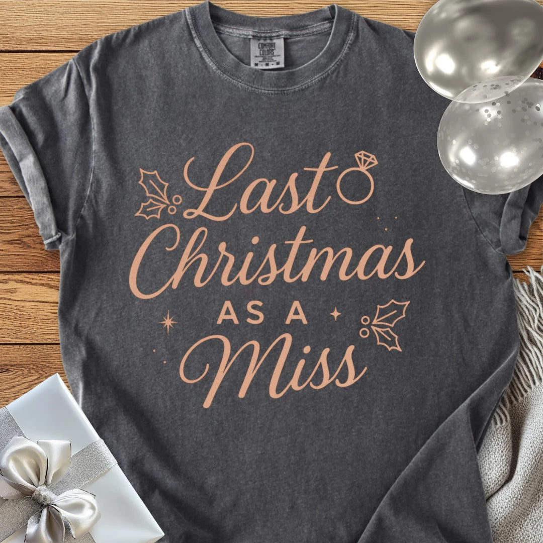 Last Christmas as Miss - Premium Engagement T-Shirt