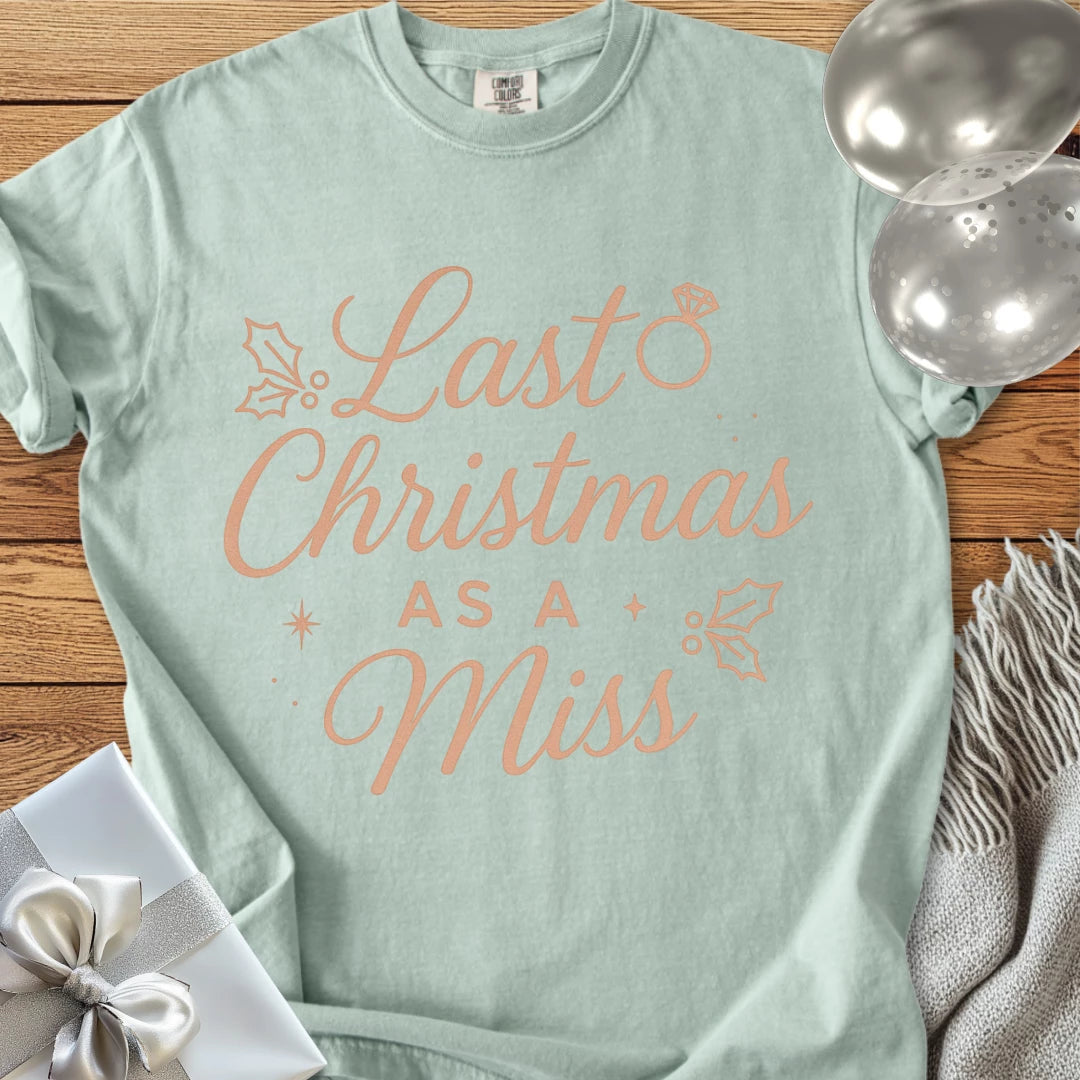 Last Christmas as Miss - Premium Engagement T-Shirt