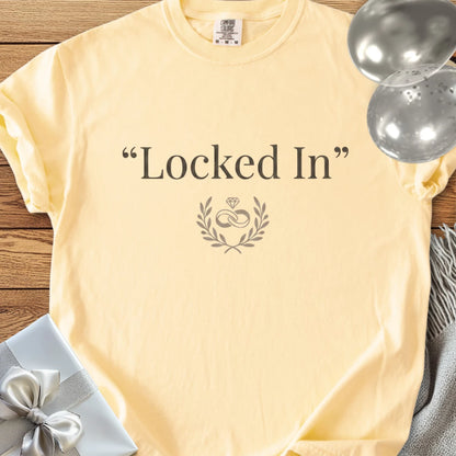 "Locked In" -  Premium Engagement/Wedding T-Shirt