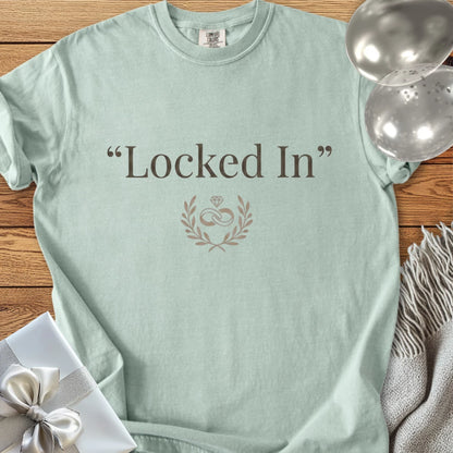 "Locked In" -  Premium Engagement/Wedding T-Shirt