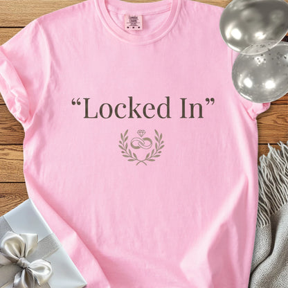 "Locked In" -  Premium Engagement/Wedding T-Shirt
