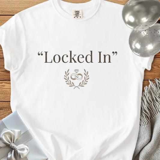 "Locked In" -  Premium Engagement/Wedding T-Shirt