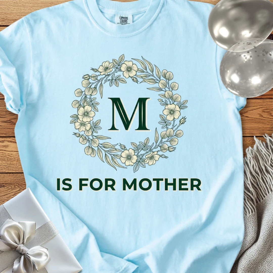 M Is for Mother - Premium T-Shirt