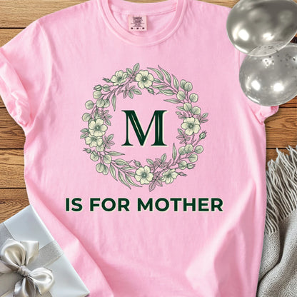 M Is for Mother - Premium T-Shirt