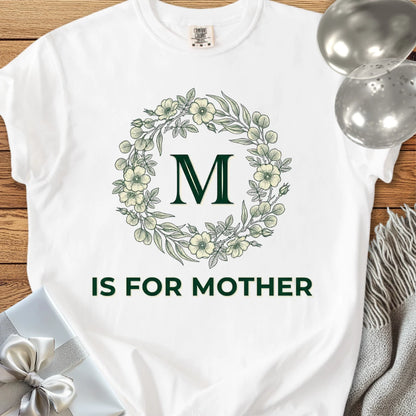 M Is for Mother - Premium T-Shirt