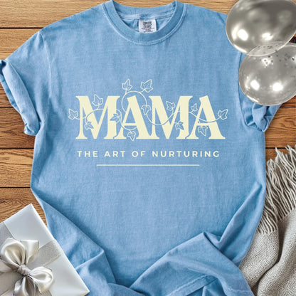 Mama, The Art of Nurturing -  Premium Parenting T-Shirt