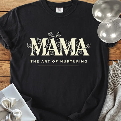 Mama, The Art of Nurturing -  Premium Parenting T-Shirt