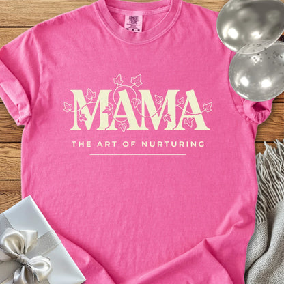 Mama, The Art of Nurturing -  Premium Parenting T-Shirt