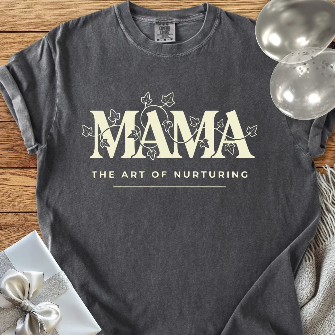 Mama, The Art of Nurturing -  Premium Parenting T-Shirt