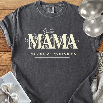 Mama, The Art of Nurturing -  Premium Parenting T-Shirt