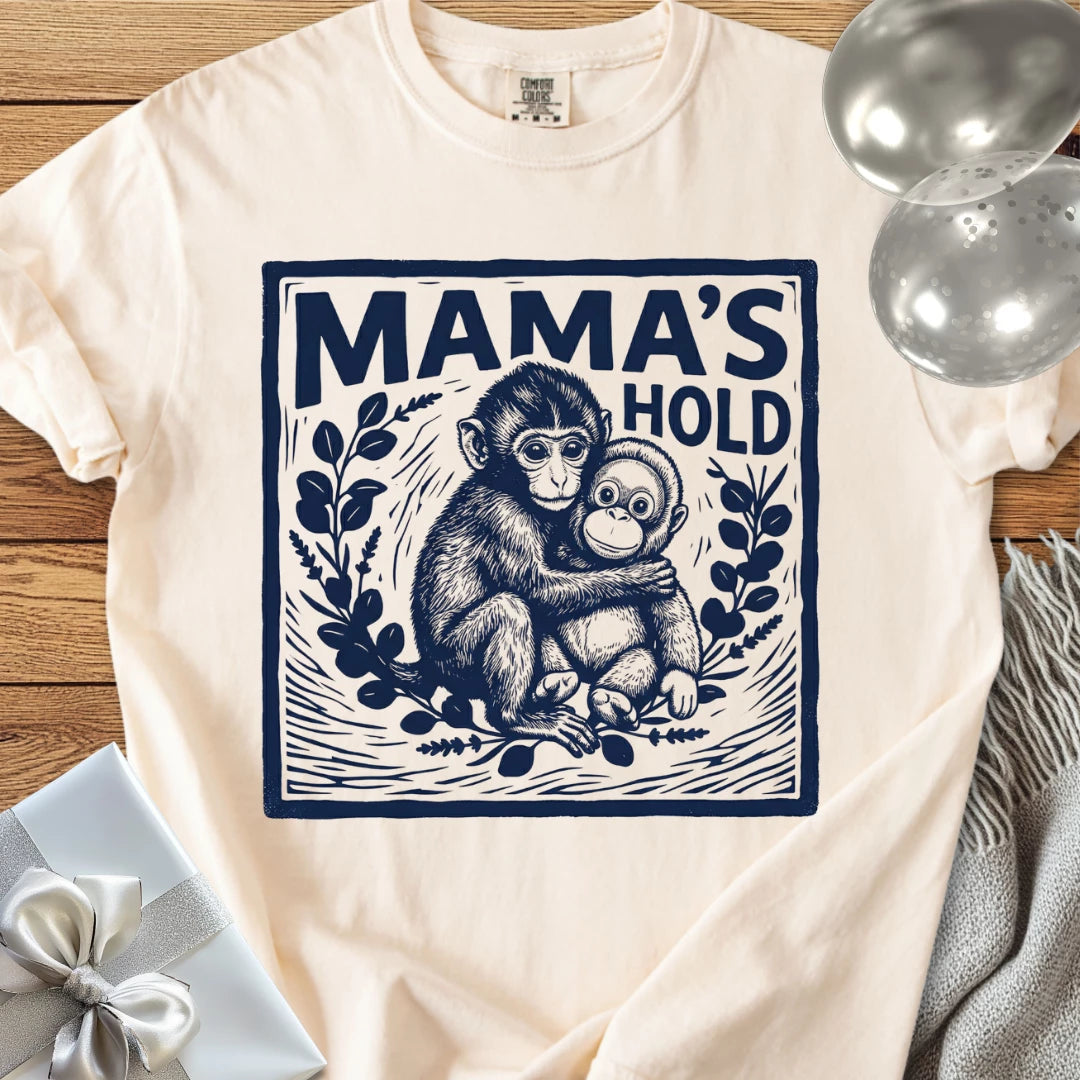 Mama's Hold -  Premium Parenting T-Shirt