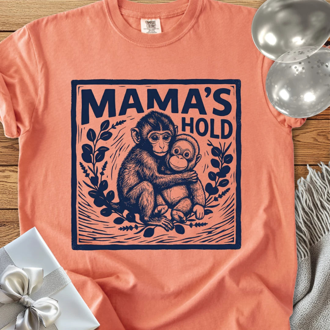 Mama's Hold -  Premium Parenting T-Shirt