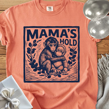 Mama's Hold -  Premium Parenting T-Shirt