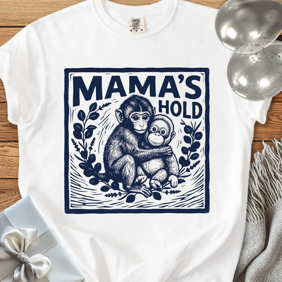 Mama's Hold -  Premium Parenting T-Shirt
