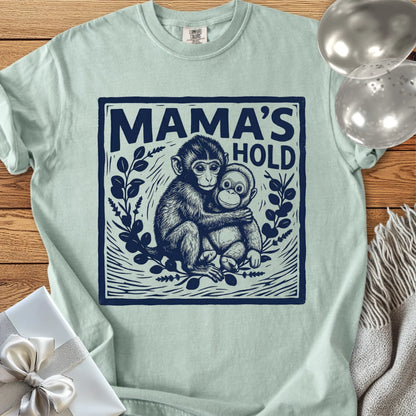 Mama's Hold -  Premium Parenting T-Shirt