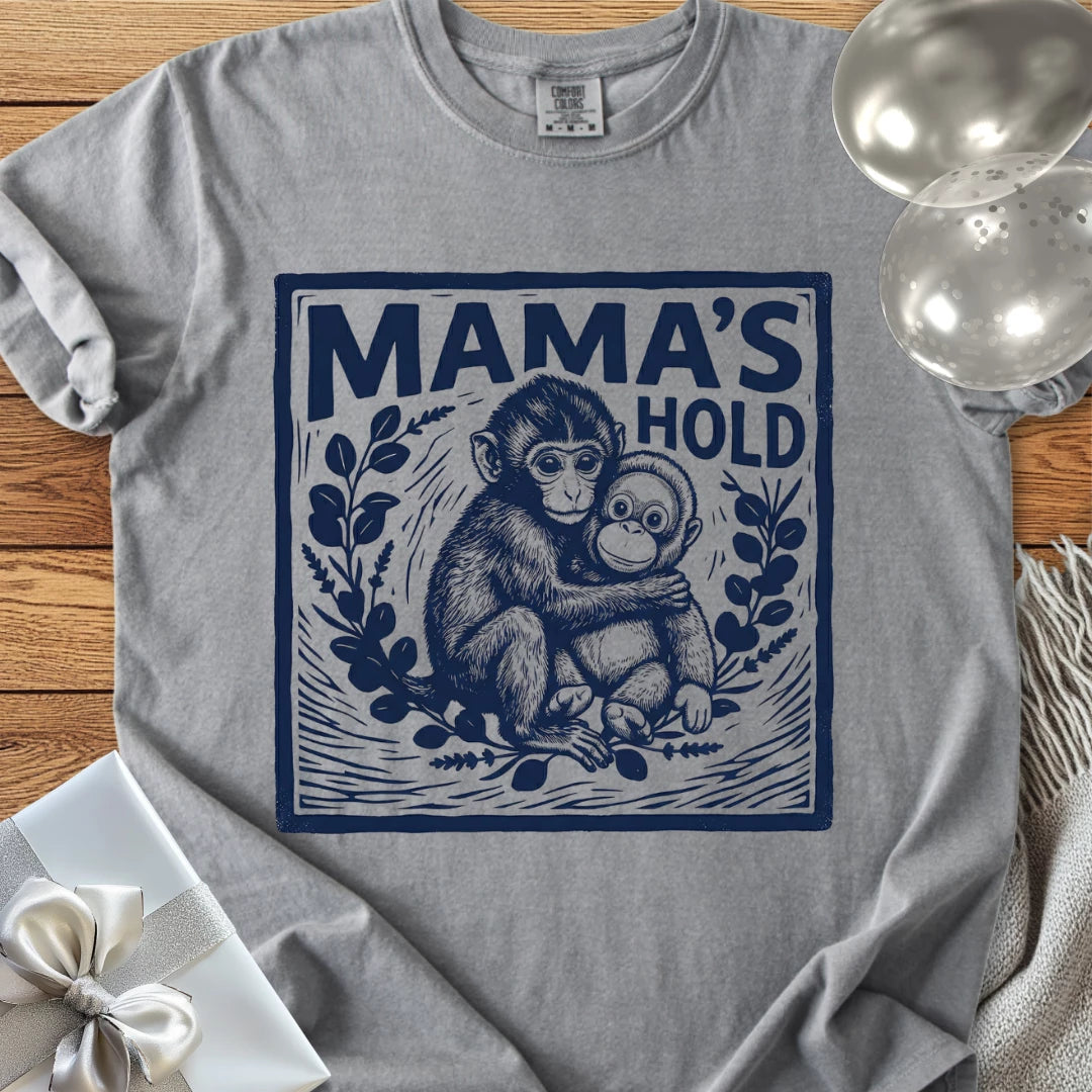 Mama's Hold -  Premium Parenting T-Shirt