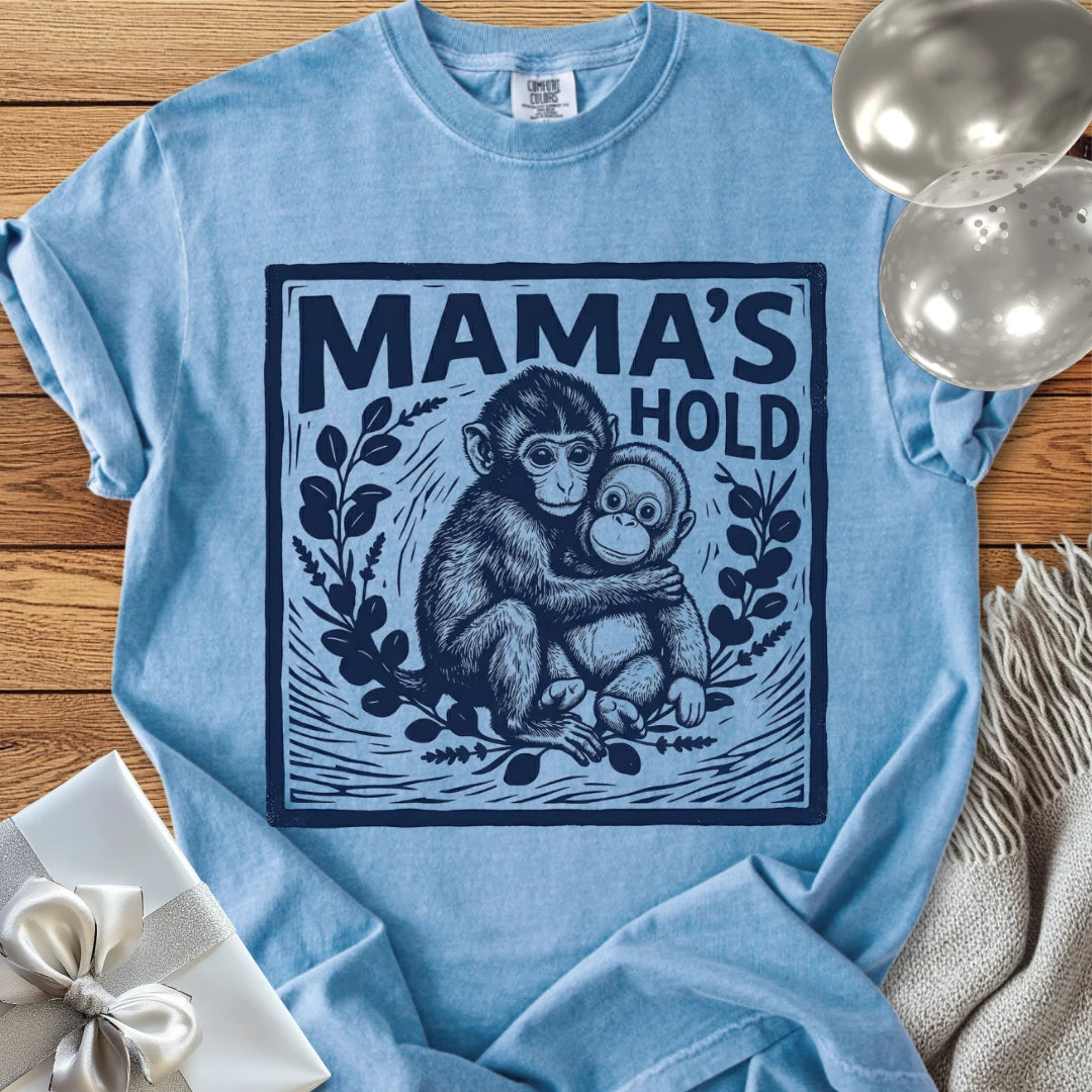 Mama's Hold -  Premium Parenting T-Shirt