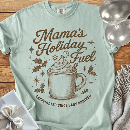 Mama's Holiday Fuel, Caffeinated Since Baby Arrived - Premium Christmas T-Shirt