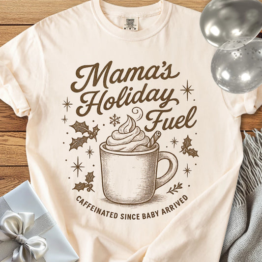 Mama's Holiday Fuel, Caffeinated Since Baby Arrived - Premium Christmas T-Shirt