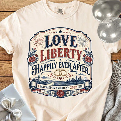 Love & Liberty 'Happily Ever After', Married in America's 250th Year - Premium America 250 Wedding T-Shirt