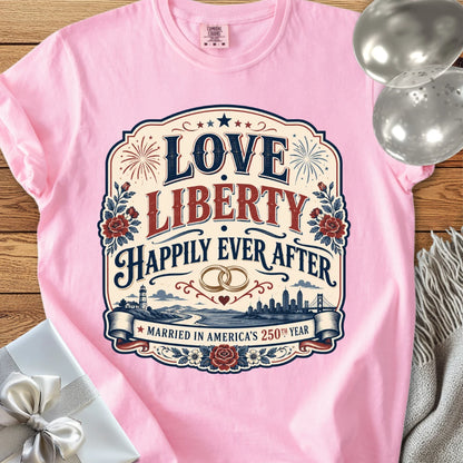 Love & Liberty 'Happily Ever After', Married in America's 250th Year - Premium America 250 Wedding T-Shirt