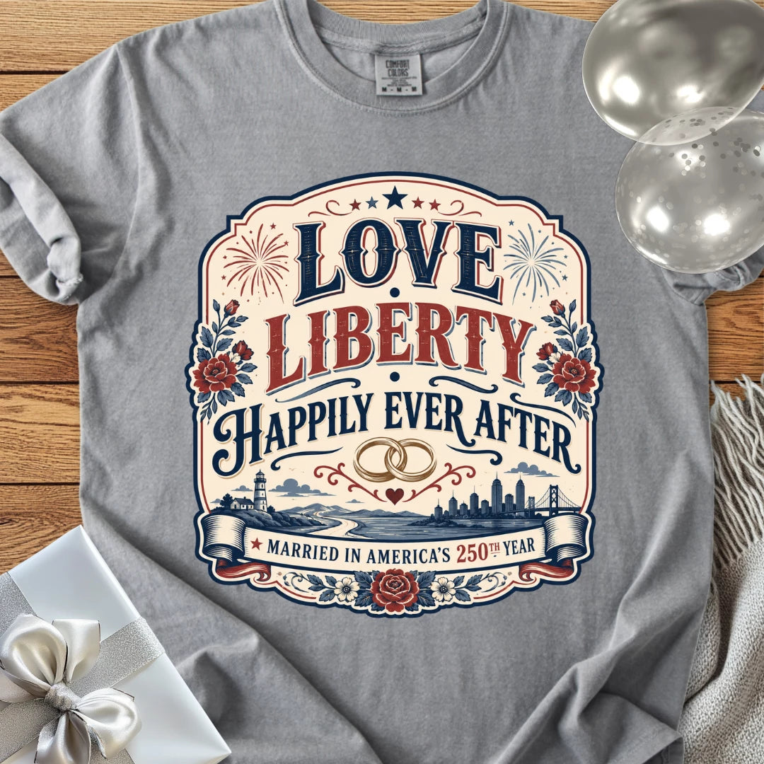 Love & Liberty 'Happily Ever After', Married in America's 250th Year - Premium America 250 Wedding T-Shirt